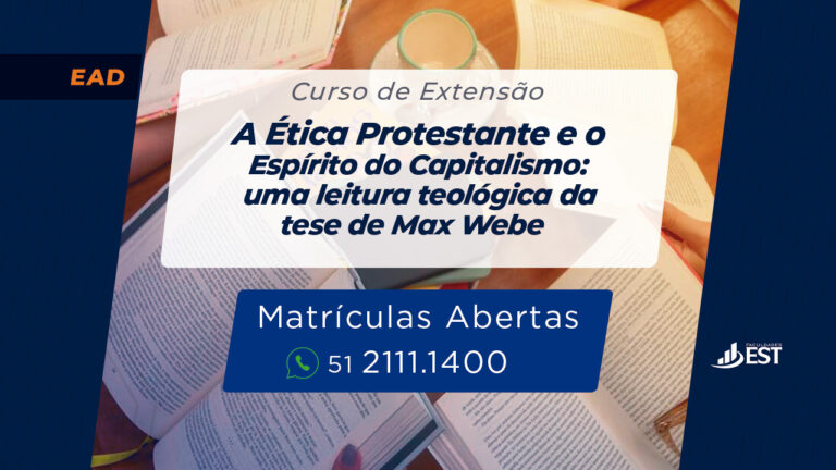 Banner Divulgação do Curso de Extensao EAD_A Ética Protestante e o Espírito do Capitalismo_uma leitura teológica da tese de Max Weber